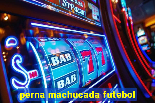 perna machucada futebol